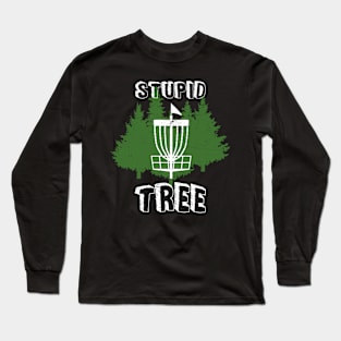 Stupid Tree Disc Golf Long Sleeve T-Shirt